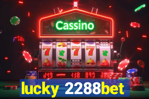 lucky 2288bet